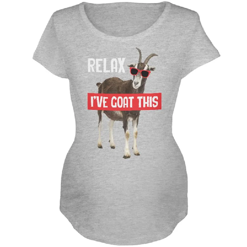 Collaborative T-ShirtsRelax I've Goat Got This Maternity Soft T Shirt