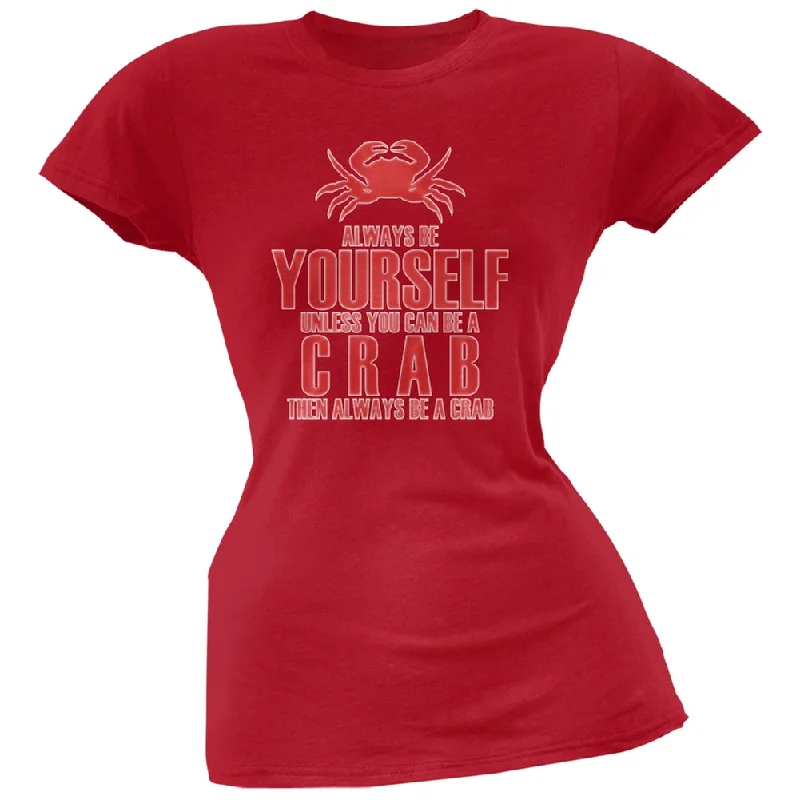 Yoga T-ShirtsAlways Be Yourself Crab Red Juniors Soft T-Shirt