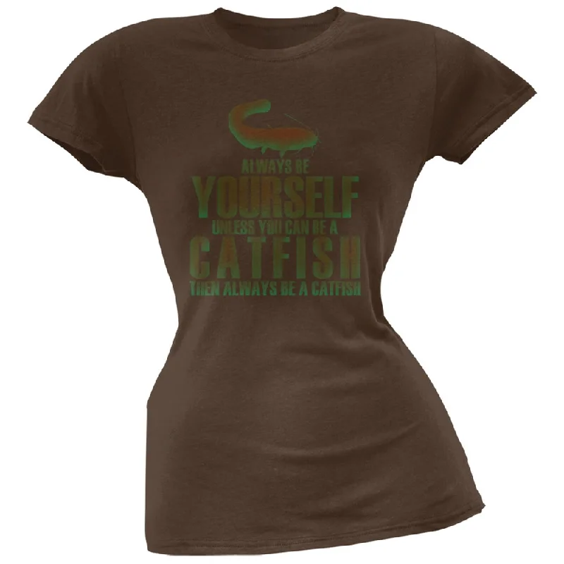 Gym T-ShirtsAlways Be Yourself Catfish Brown Juniors Soft T-Shirt