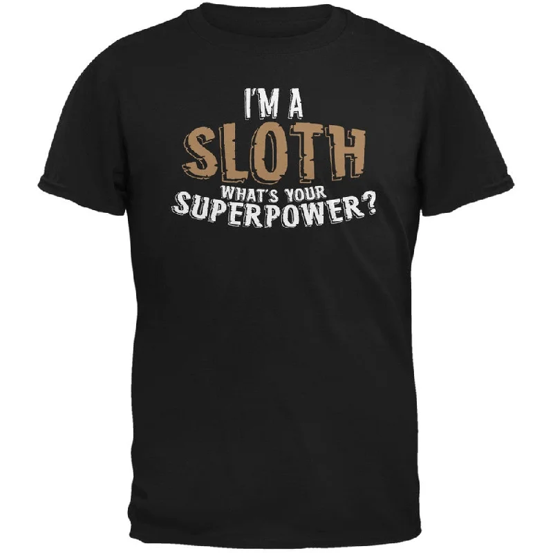 College T-ShirtsI'm A Sloth What's Your Superpower Black Adult T-Shirt