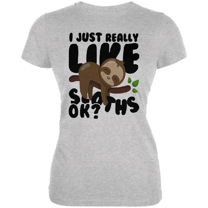 Relaxed Fit T-ShirtsI Just Really Like Sloths Ok Cute Baby Juniors Soft T Shirt