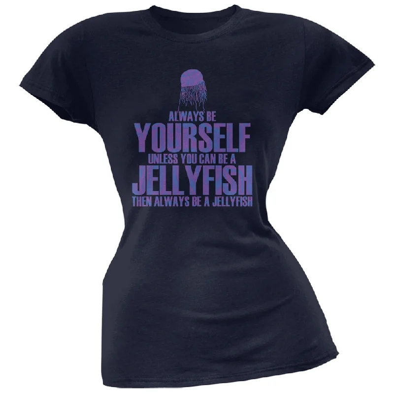 Camping T-ShirtsAlways Be Yourself Jellyfish Navy Juniors Soft T-Shirt