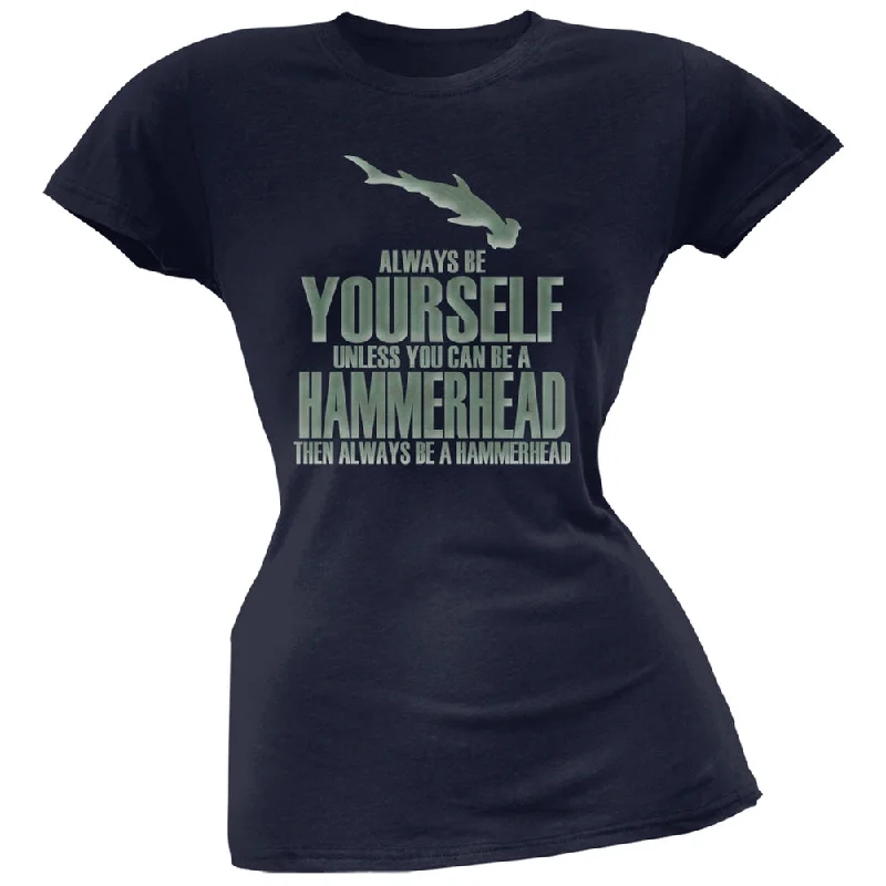 Hiking T-ShirtsAlways Be Yourself Hammerhead Shark Navy Juniors Soft T-Shirt