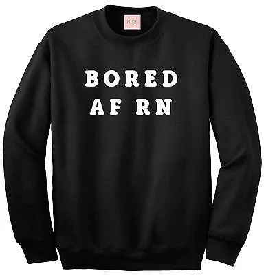 CrewneckstartupVery Nice Bored AF RN Boyfriend Crewneck Sweatshirt