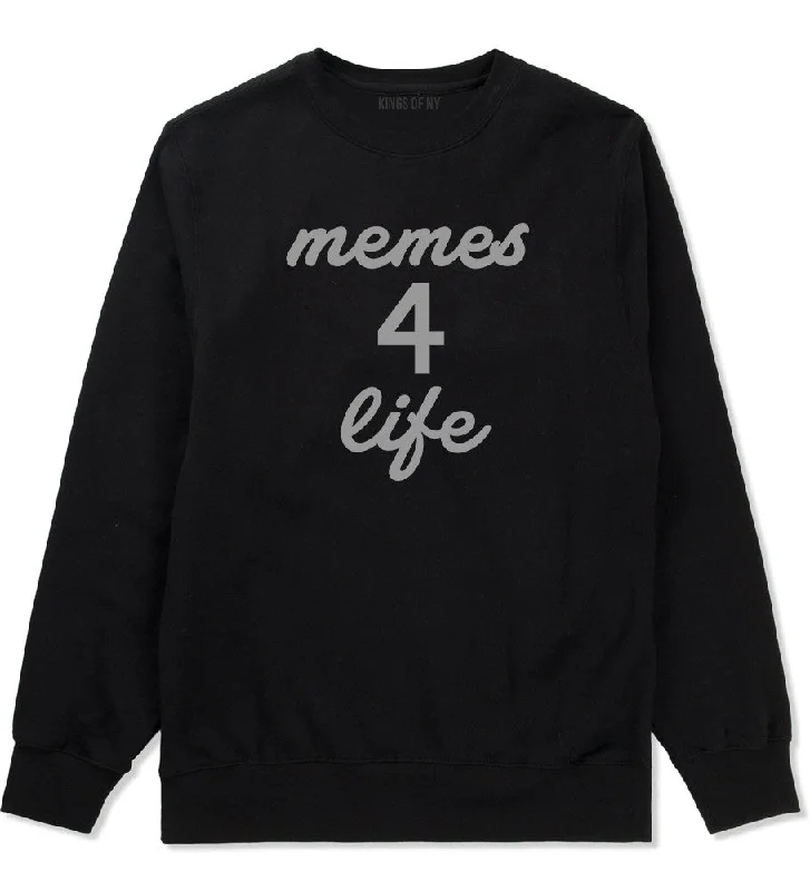 CrewnecktimelessMemes 4 Life Crewneck Sweatshirt