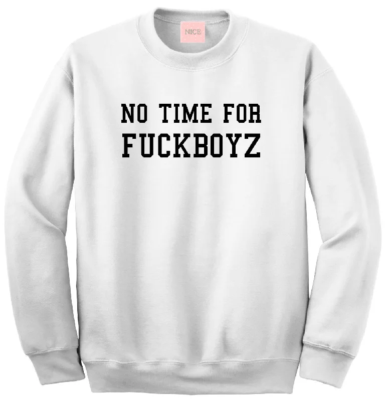 CrewneckdyeNo Time For Fuckboyz Crewneck Sweatshirt in White