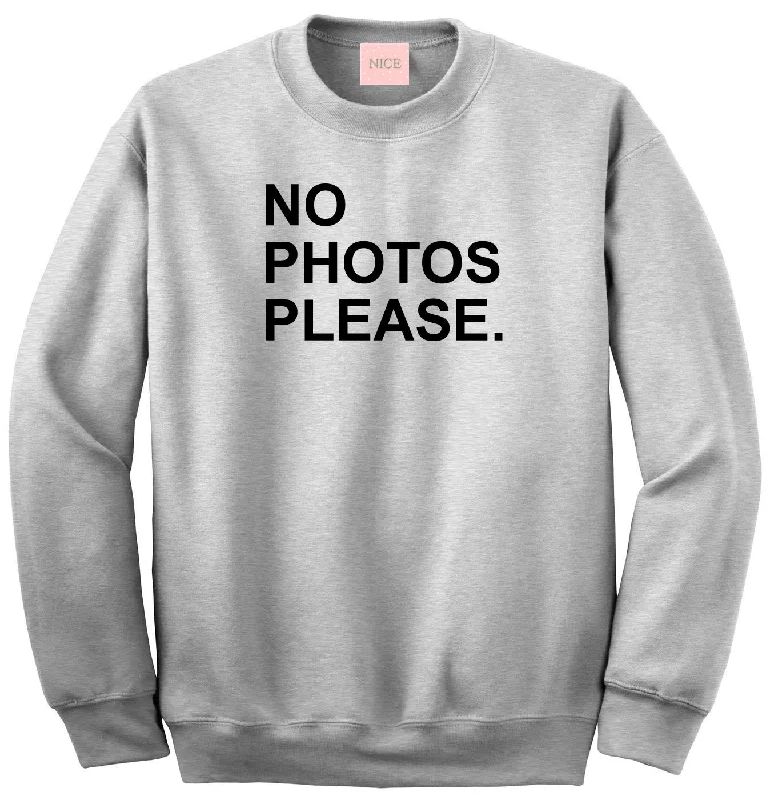 CrewneckcollarVery Nice No Photos Please Boyfriend Crewneck Sweatshirt Grey