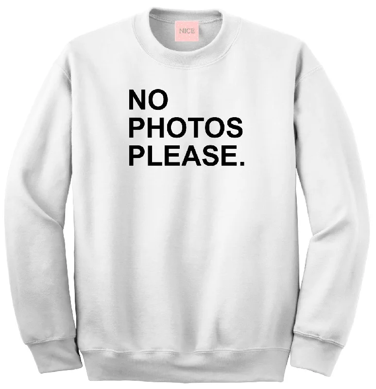 CrewneckuniqueVery Nice No Photos Please Boyfriend Crewneck Sweatshirt White