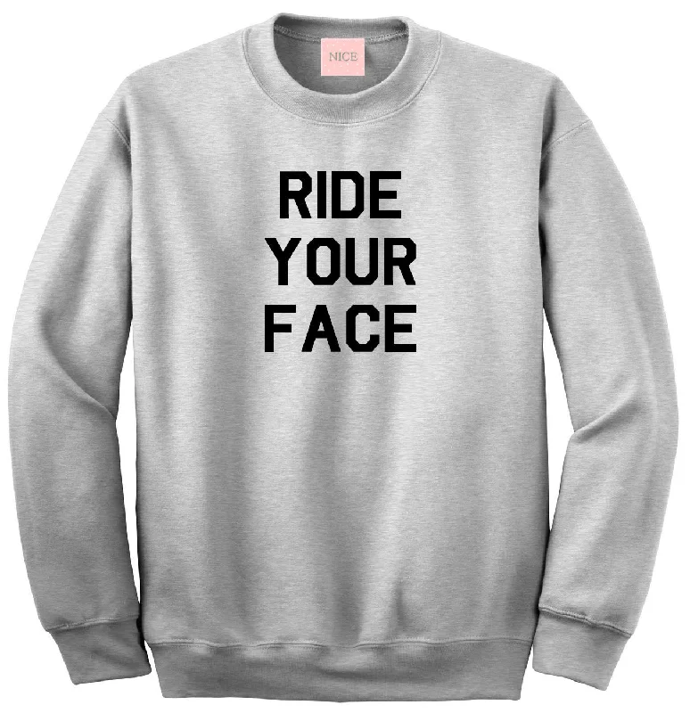 CrewnecksleeveVery Nice Ride Your Face Boyfriend Crewneck Sweatshirt Grey