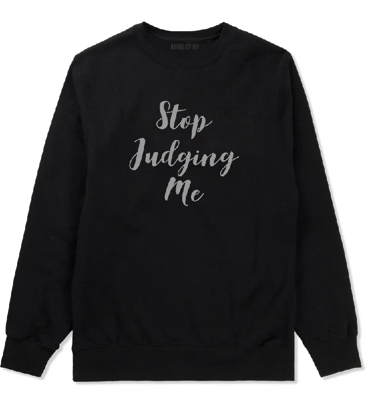 CrewneckvibeStop Judging Me Crewneck Sweatshirt