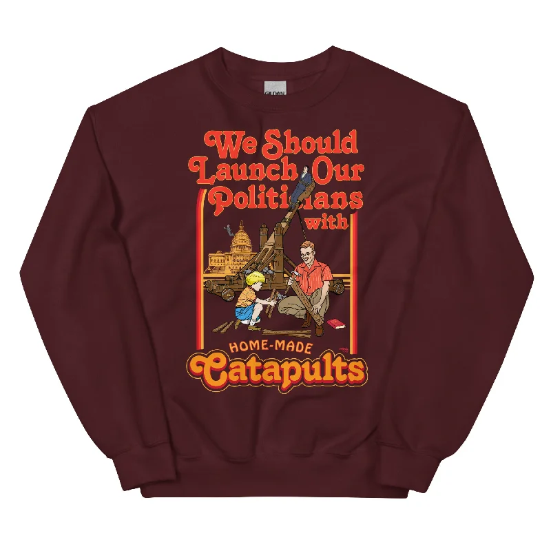 CrewneckmemoryWe Should Launch Our Politicians with Homemade Catapults Crewneck Sweatshirt