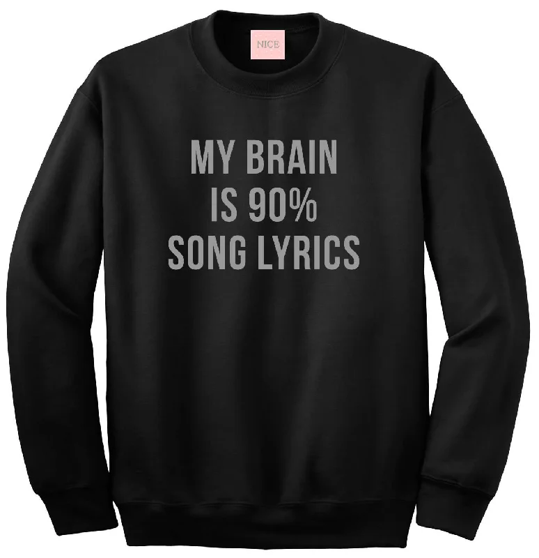 CrewneckstyleMy Brain is 90% Song Lyrics Crewneck Sweatshirt