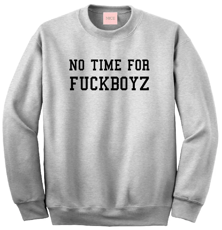 CrewneckwovenNo Time For Fuckboyz Crewneck Sweatshirt in Heather Grey