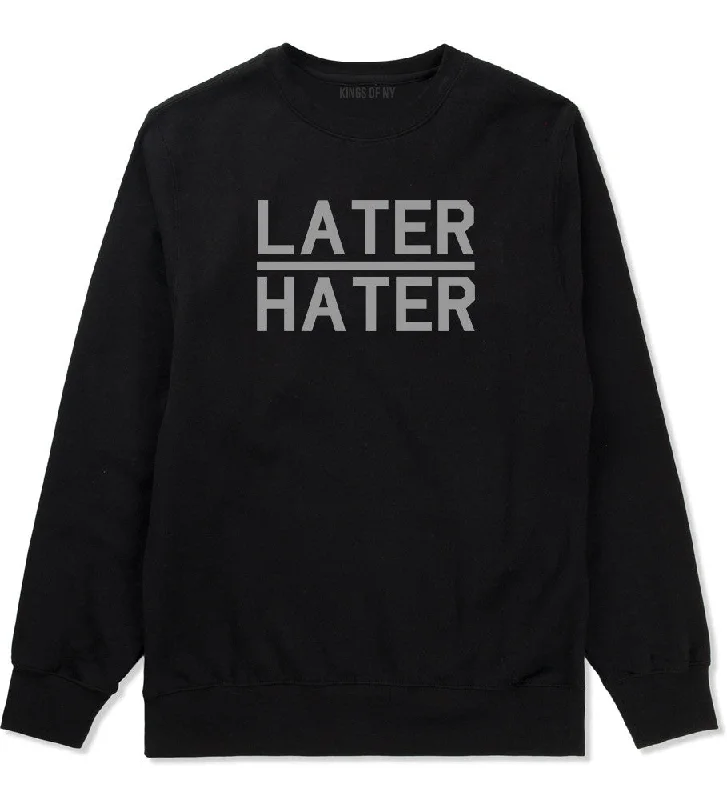 CrewneckmomentLater Hater Crewneck Sweatshirt